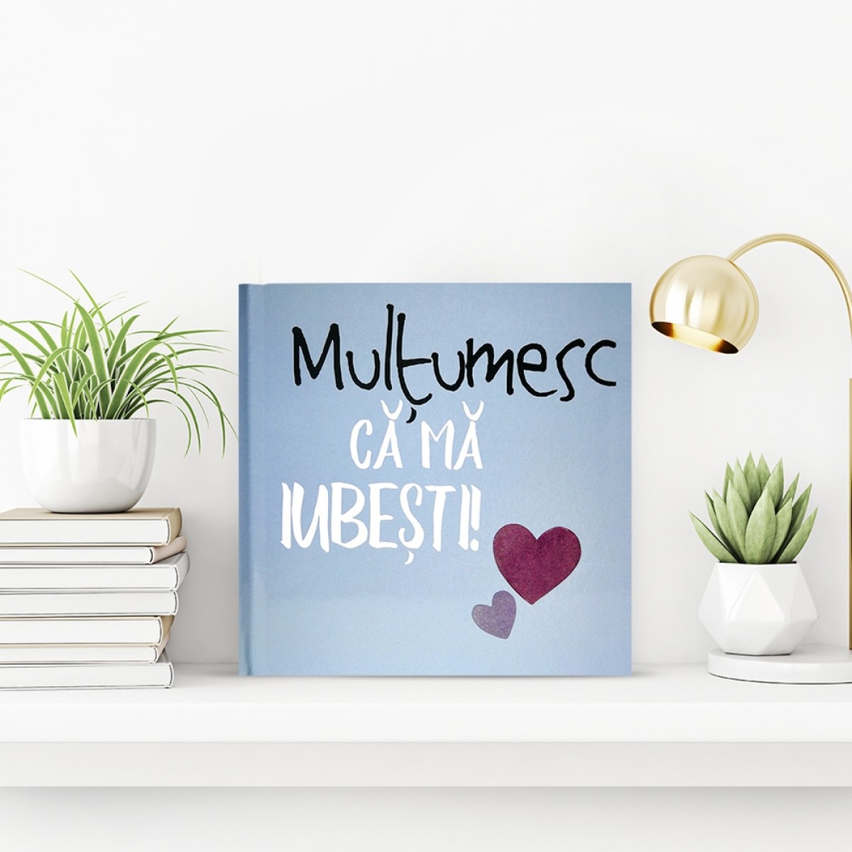 Mulţumesc că mă iubeşti!