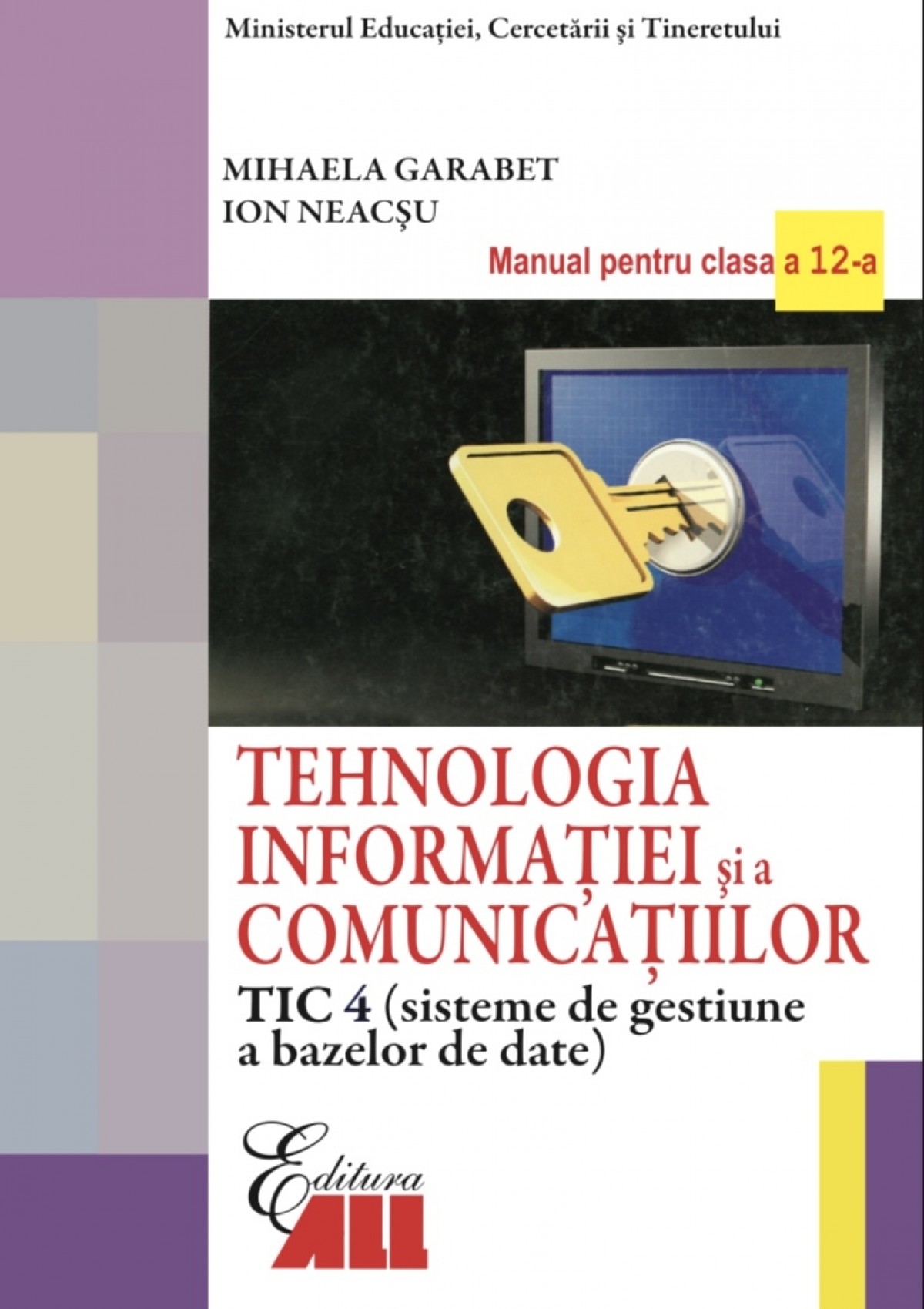 Tehnologia informației și comunicației, sisteme de gestiune a bazelor de date (TIC 4). Manual pentru clasa a XII-a