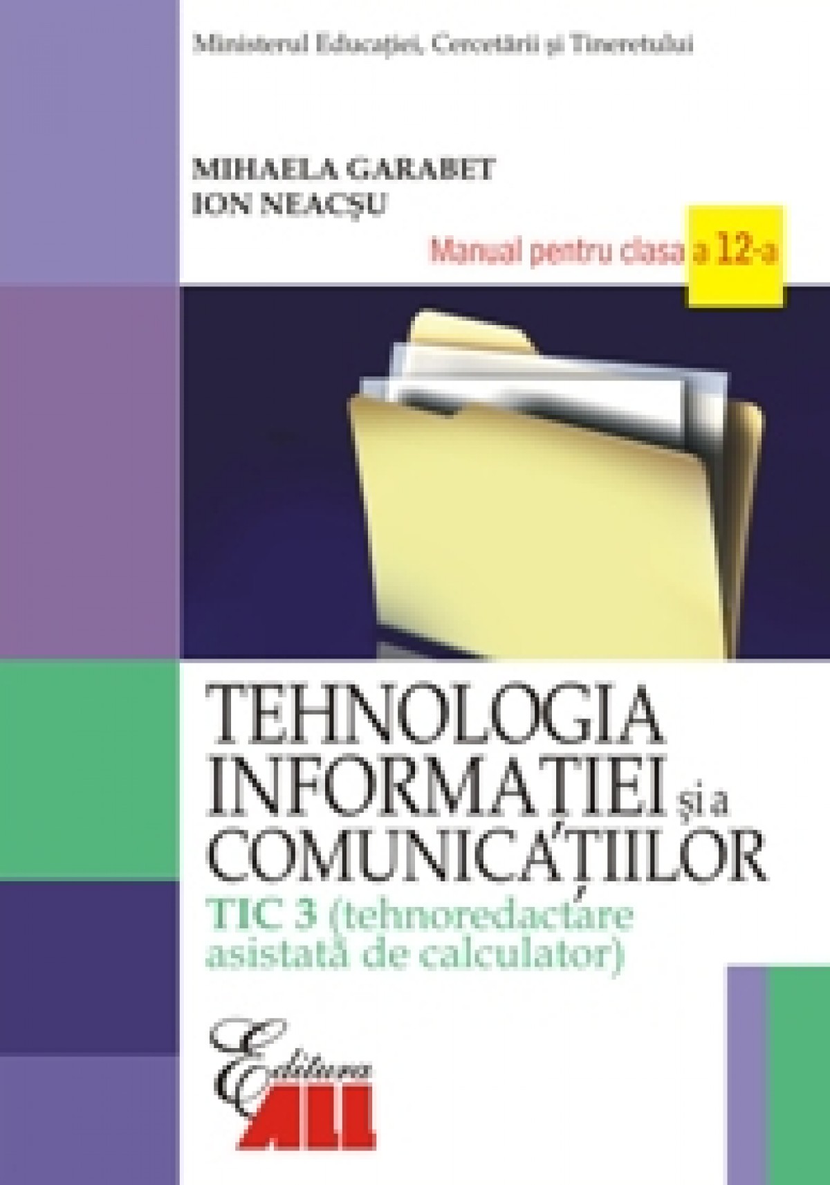 Tehnologia informatiei si a comunicatiilor - TIC 3. Manual pentru clasa a XII-a