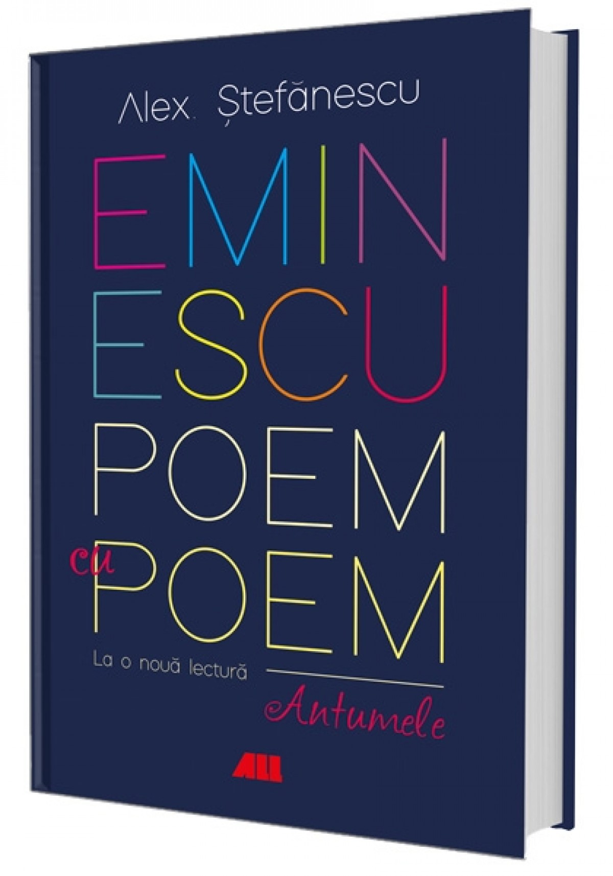 Eminescu, poem cu poem. La o nouă lectură: antumele