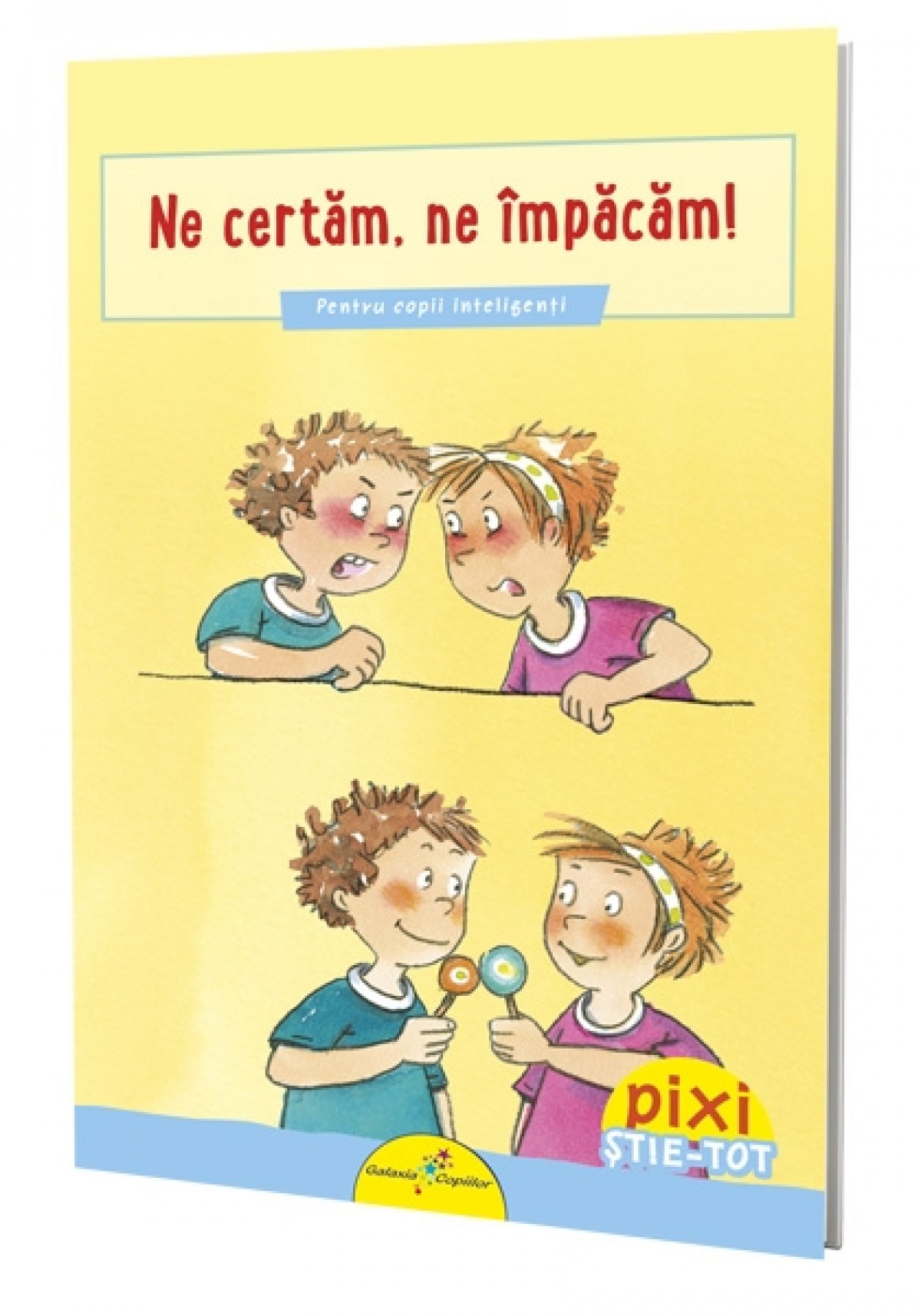 PIXI ȘTIE-TOT. Ne certăm, ne împăcăm!