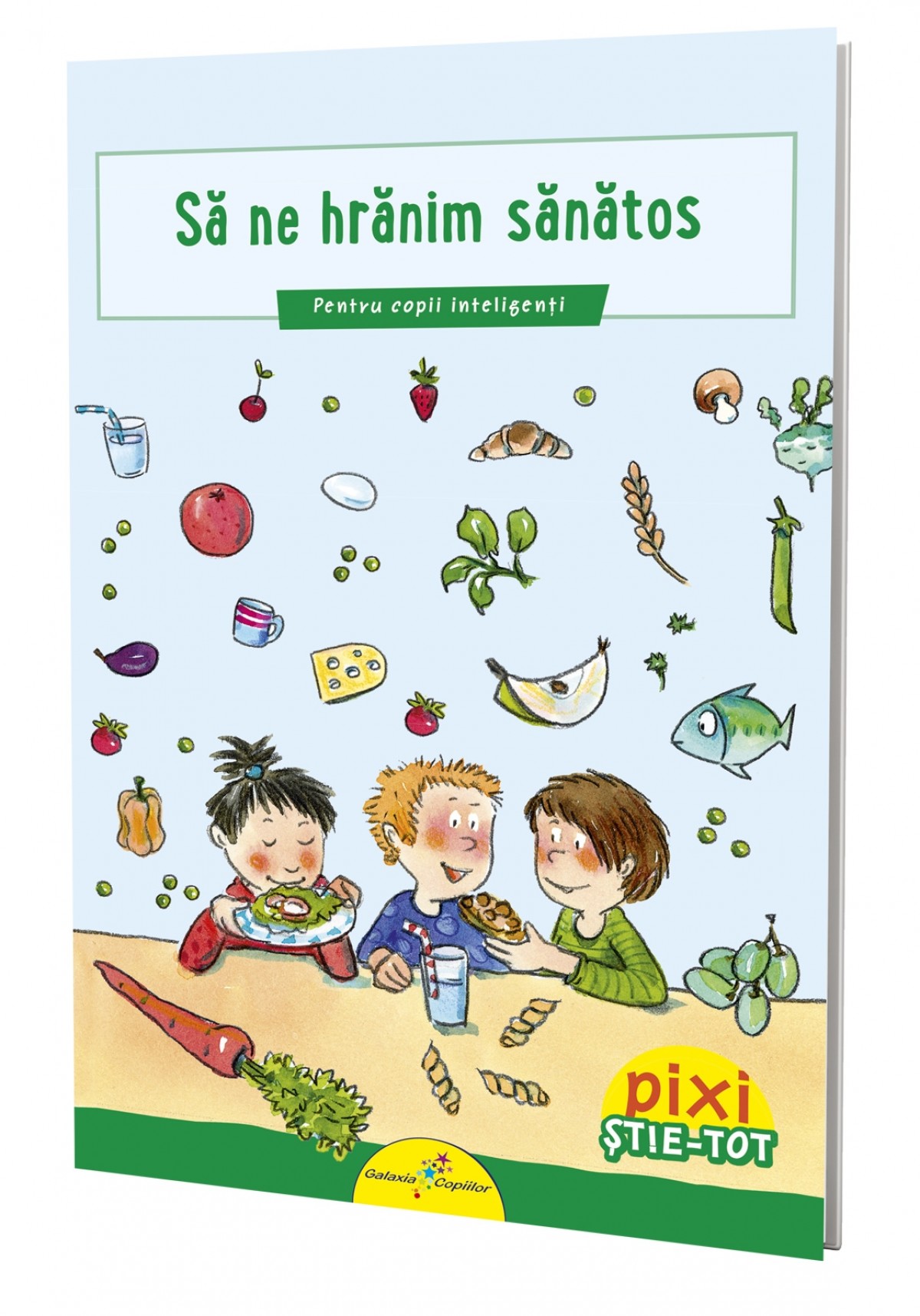 PIXI ȘTIE-TOT. Să ne hrănim sănătos