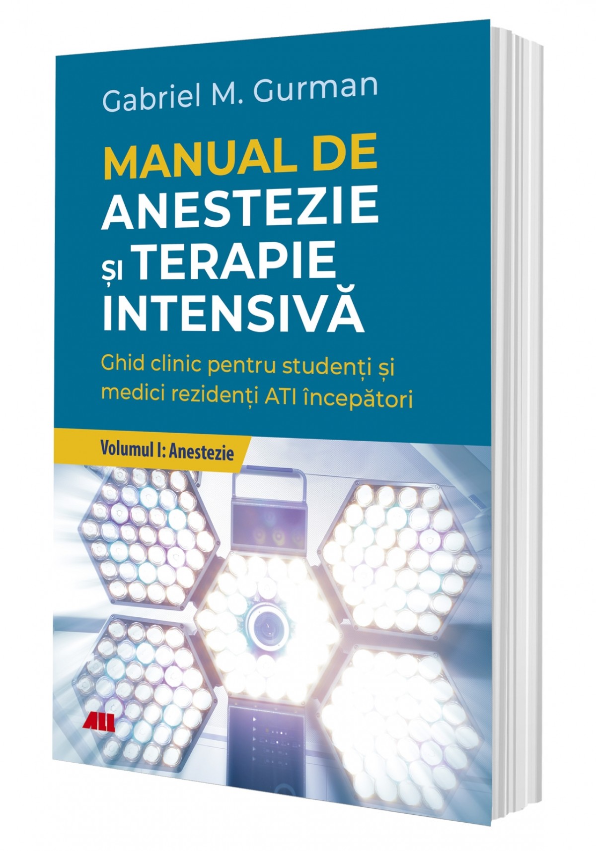 Manual de anestezie şi terapie intensivă. Volumul I: Anestezie