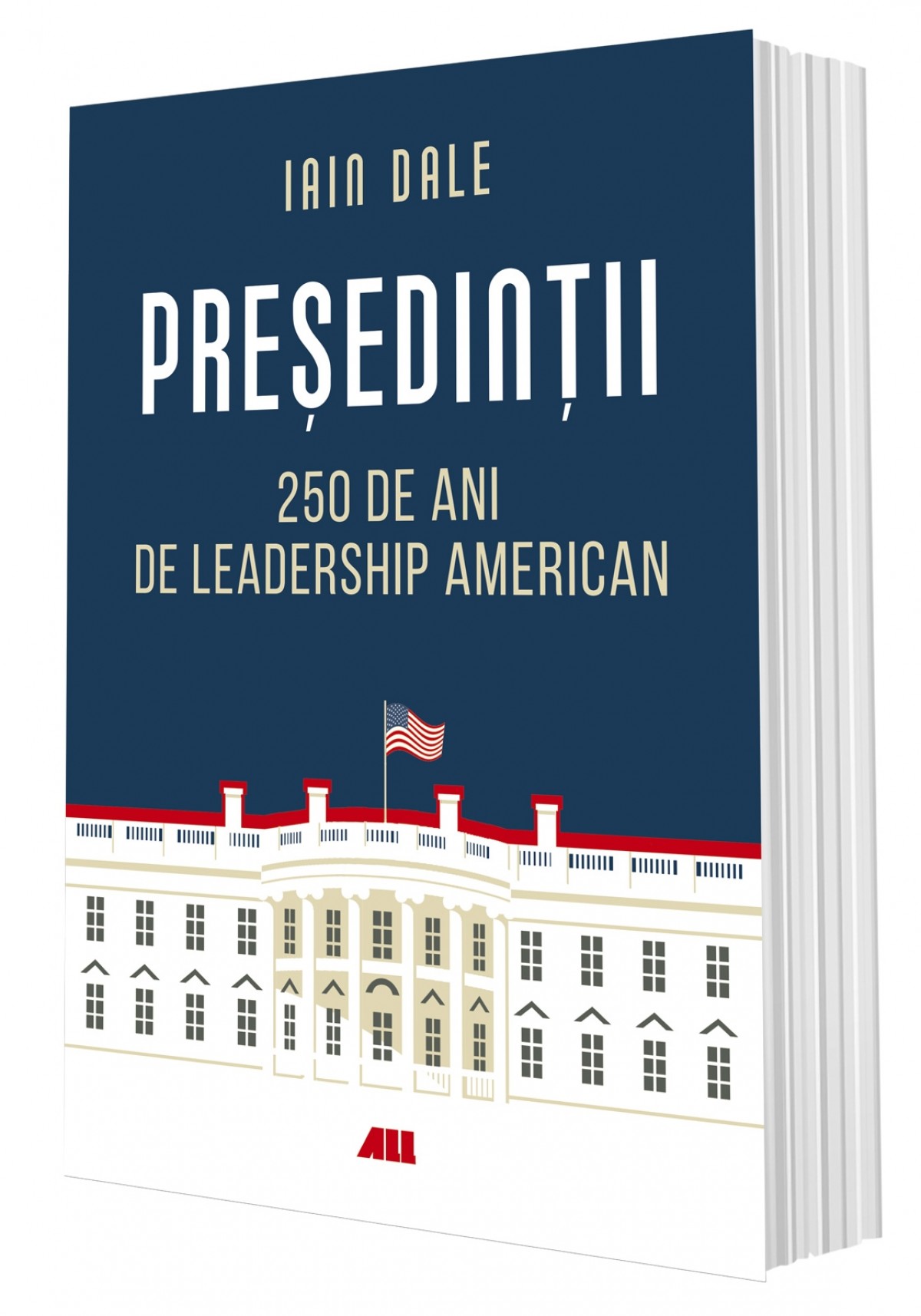 Președinții – 250 de ani de leadership politic american