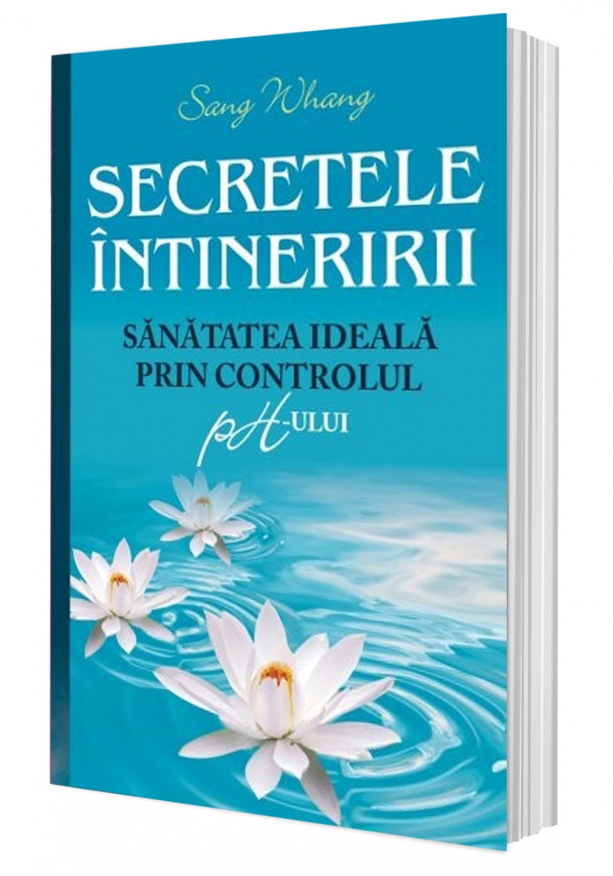 Secretele întineririi. Sănătatea ideală prin controlul PH-ului