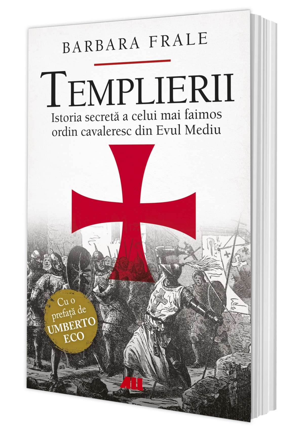 Templierii. Istoria secretă a celui mai faimos ordin cavaleresc din Evul Mediu