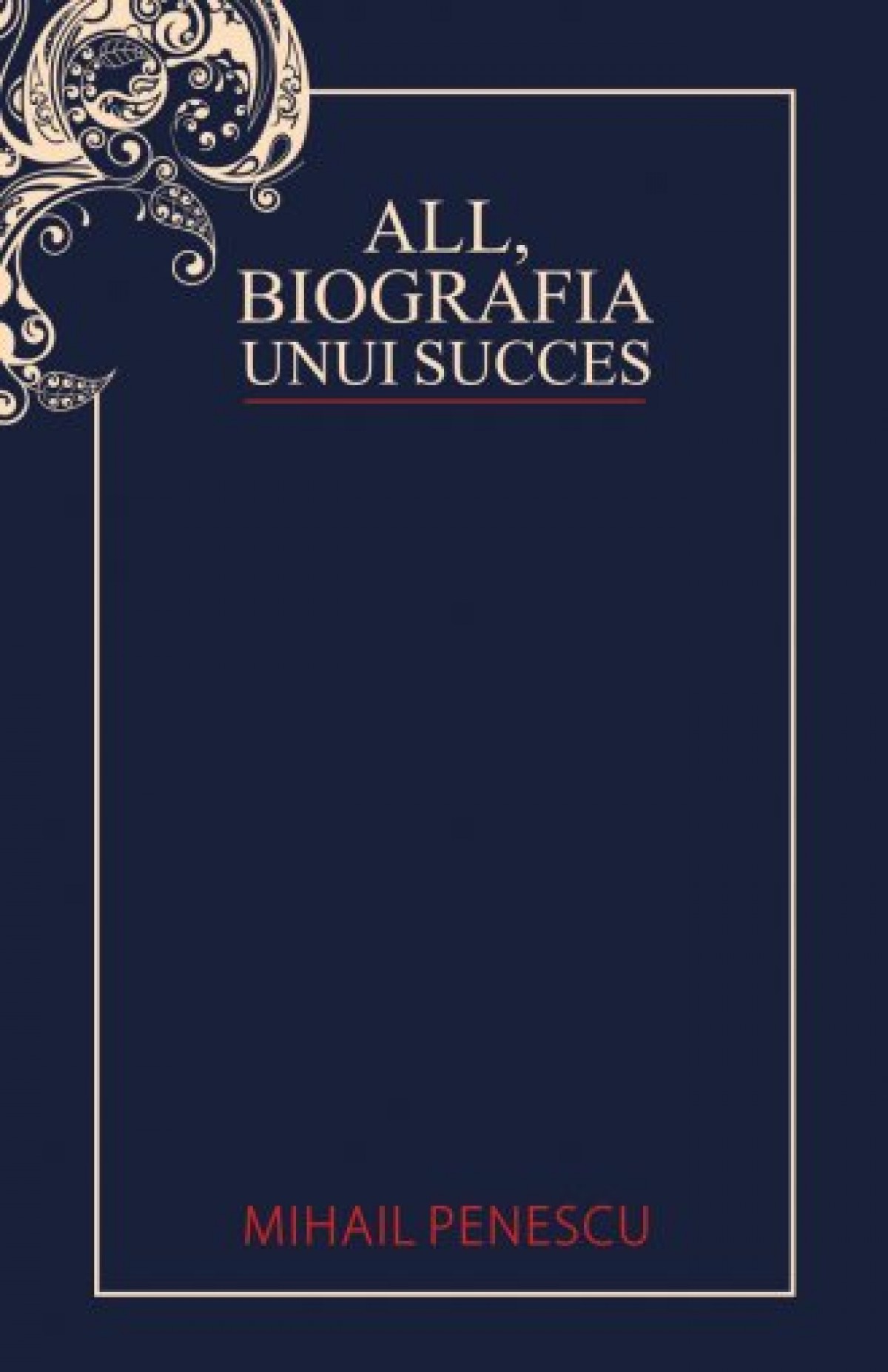 ALL - Biografia unui succes