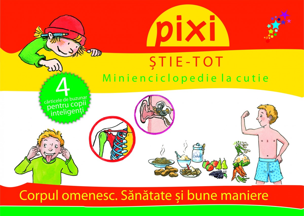 PIXI ȘTIE-TOT. Minienciclopedie la cutie 2: Corpul omenesc. Sănătate și bune maniere