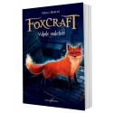 Foxcraft. Cartea I: Vulpile malefice
