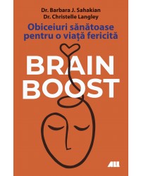 BRAIN BOOST. Obiceiuri sănătoase pentru o viaţă fericită