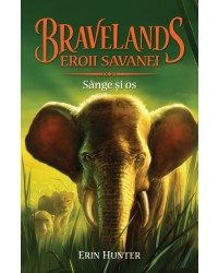 BRAVELANDS – EROII SAVANEI. Vol. III: Sânge și Os