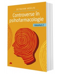 Controverse în psihofarmacologie – vol. 2