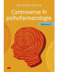 Controverse în psihofarmacologie – vol. 2
