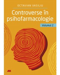 Controverse în psihofarmacologie – vol. 2