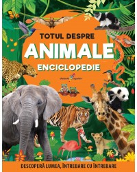 Totul despre animale. Enciclopedie