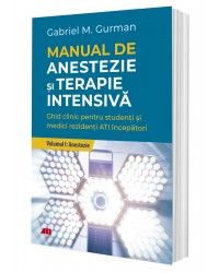 Manual de anestezie şi terapie intensivă. Volumul I: Anestezie