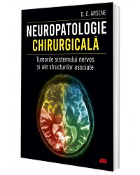 Neuropatologie chirurgicală. Tumorile sistemului nervos și ale structurilor asociate