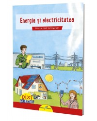 PIXI ȘTIE-TOT. Energia și electricitatea
