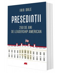 Președinții – 250 de ani de leadership politic american