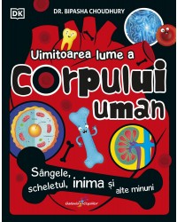 Uimitoarea lume a corpului uman