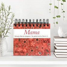 Calendarul „Mama – 365 Mesaje pline de dragoste. Un gând pentru fiecare zi...”