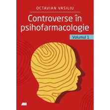 Controverse în psihofarmacologie – vol. 1