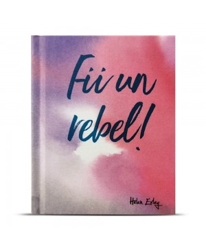 Fii un rebel!