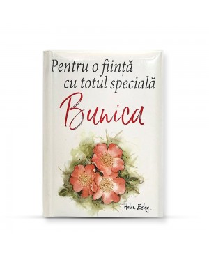 Pentru o ființa cu totul specială Bunica