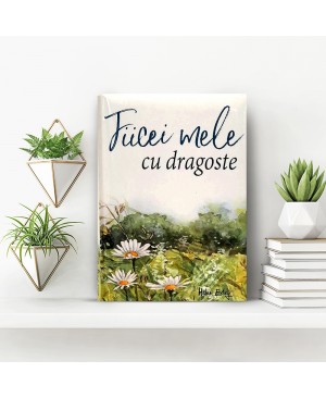 Fiicei mele, cu dragoste (Editia 2018)