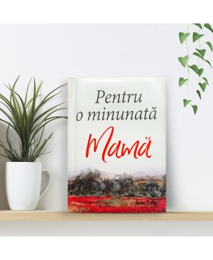 Pentru o minunată mamă