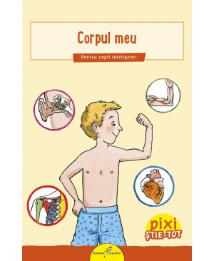 PIXI ȘTIE-TOT. Corpul meu