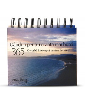 Calendarul "365 de gânduri pentru o viață mai bună"
