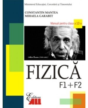 Fizica F1+F2. Manual pentru clasa a XII-a