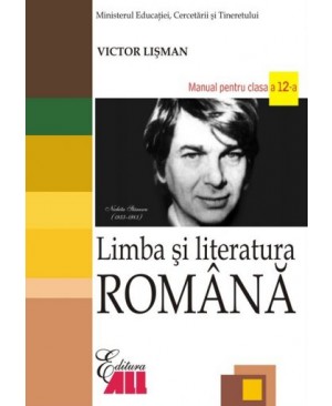 Limba si literatura romana. Manual pentru clasa a XII-a