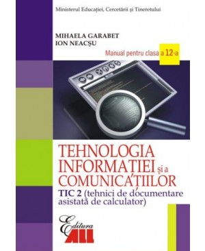 Tehnologia informatiei si a comunicatiilor - TIC 2. Manual pentru clasa a XII-a