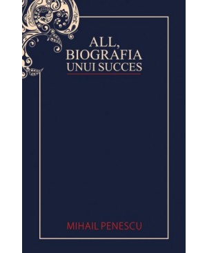 ALL - Biografia unui succes