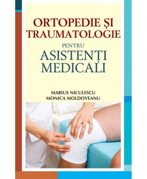 Ortopedie și traumatologie pentru asistenți medicali