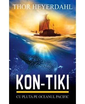 KON-TIKI. Cu pluta pe Oceanul Pacific