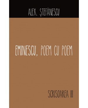 Eminescu, poem cu poem. Scrisoarea a III-a