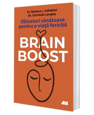 BRAIN BOOST. Obiceiuri sănătoase pentru o viaţă fericită