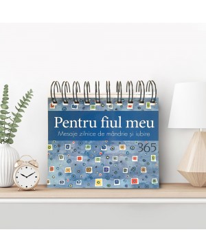 Calendarul „Pentru fiul meu – 365 Mesaje zilnice de mândrie și iubire”