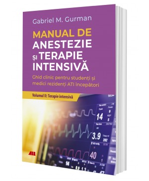 Manual de anestezie şi terapie intensivă. Volumul II: Terapie Intensivă