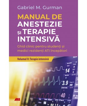 Manual de anestezie şi terapie intensivă. Volumul II: Terapie Intensivă