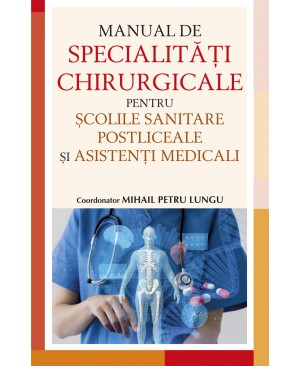 Manual de specialități chirurgicale pentru școlile sanitare postliceale și asistenți medicali