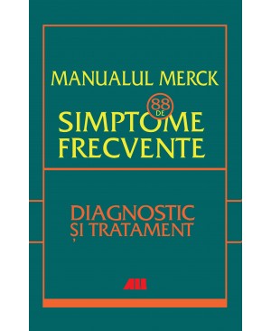 Manualul Merck - 88 de simptome frecvente