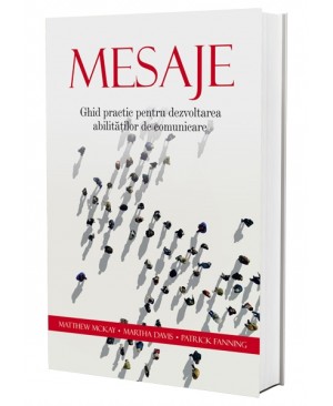 Mesaje. Ghid practic pentru dezvoltarea abilităților de comunicare