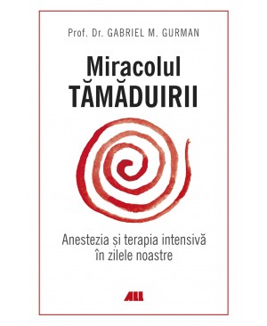 Miracolul tămăduirii. Anestezia și terapia intensivă în zilele noastre