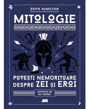 Mitologie. Povești nemuritoare despre zei și eroi