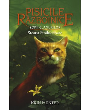 Cartea 28 Pisicile Războinice. Zorii Clanurilor: Steaua Strălucitoare