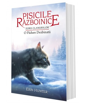 Cartea 29 Pisicile Războinice. Zorii Clanurilor: O Pădure Dezbinată